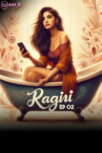 Ragini (2024) Season 1 MeetX Hindi Hot WebSeries