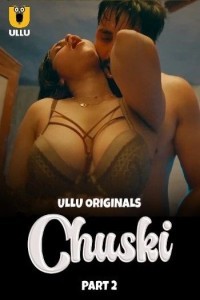 Chuski (2024) Part 2 Ullu Web Series