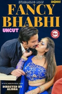 Fancy Bhabhi (2024) ShowHit Original Short Film