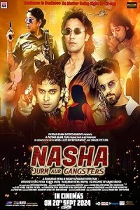 Nasha Jurm Aur Gangsters (2024) Bollywood Hindi Movie