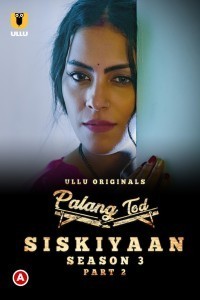 Palang Tod Siskiyaan (2022) Season 3 Part 2 Ullu Short Film