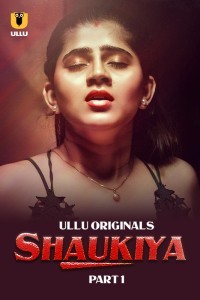 Shaukiya (2024) Part 1 Ullu Web Series